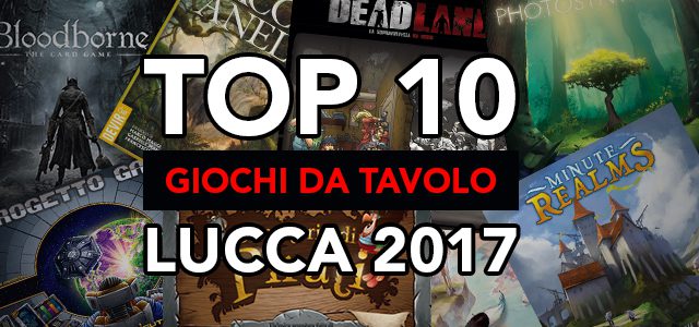 Top 10 I Migliori Giochi Da Tavolo Presenti A Lucca 2017